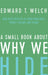 A Small Book about Why We Hide: How Jesus Rescues Us from Insecurity, Regret, Failure, and Shame by Ed Welch