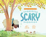 Something Scary Happened by Darby Strickland