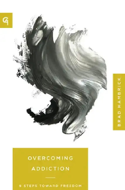 Overcoming Addiction: 9 Steps Toward Freedom by Brad Hambrick
