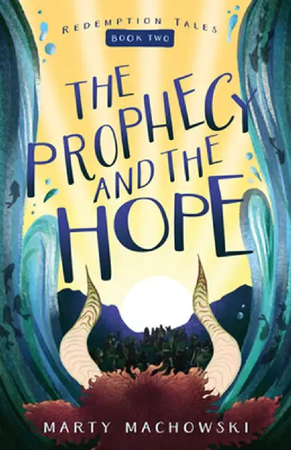 The Prophecy and the Hope by Marty Machowski