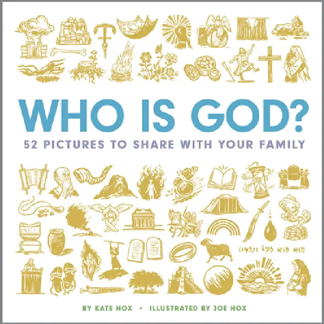 Who Is God?: 52 Pictures to Share with Your Family by Kate Hox, Joe Hox