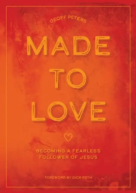 Love Child: Becoming the Fearless Jesus Follower You Were Made to Be by Geoff Peters