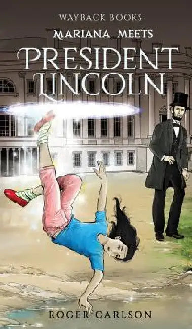 Mariana meets President Lincoln by Roger L. Carlson