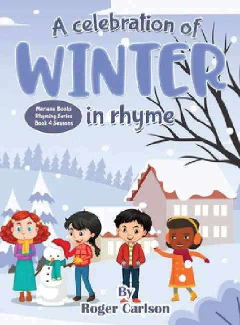 A Celebration of Winter in rhyme by Roger Carlson