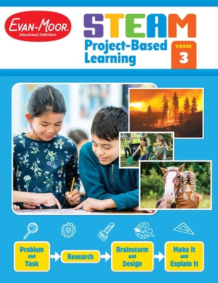 Steam Project-Based Learning, Grade 3 by Evan-Moor Educational Publishers