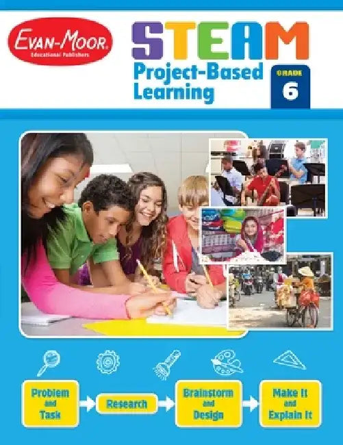 Steam Project-Based Learning, Grade 6 Teacher Resource by Evan-Moor Educational Publishers