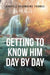 Getting to Know Him Day by Day by Apostle Sharmaine Thomas