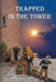 Trapped in the Tower by Mary I. Schmal