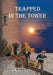 Trapped in the Tower by Mary I. Schmal
