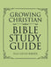 Growing Christian Bible Study Guide by Ella Louise Barber