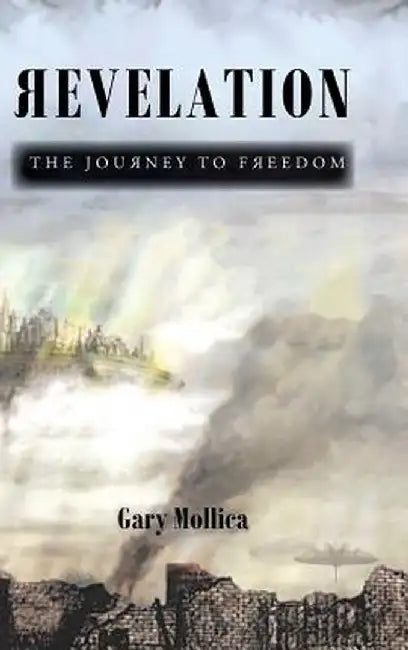 Revelation: The Journey to Freedom by Gary Mollica