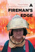 A Fireman's Edge by Preston Gallup