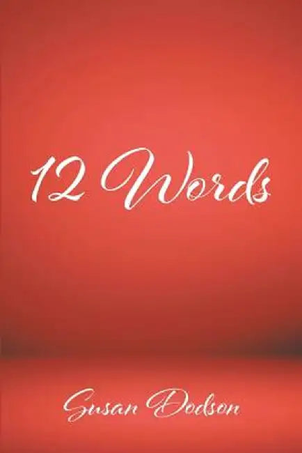 12 Words by Susan Dodson