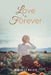 Love is Forever by Beulah CV Walker
