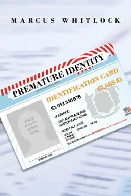 Premature Identity by Marcus Whitlock