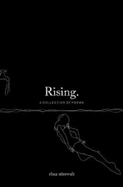 Rising. by Shea Stirewalt
