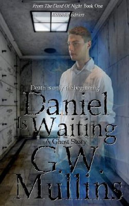 Daniel Is Waiting Extended Edition by G. W. Mullins