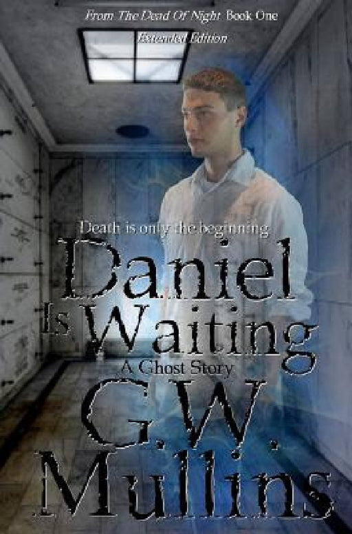 Daniel Is Waiting Extended Edition by G. W. Mullins