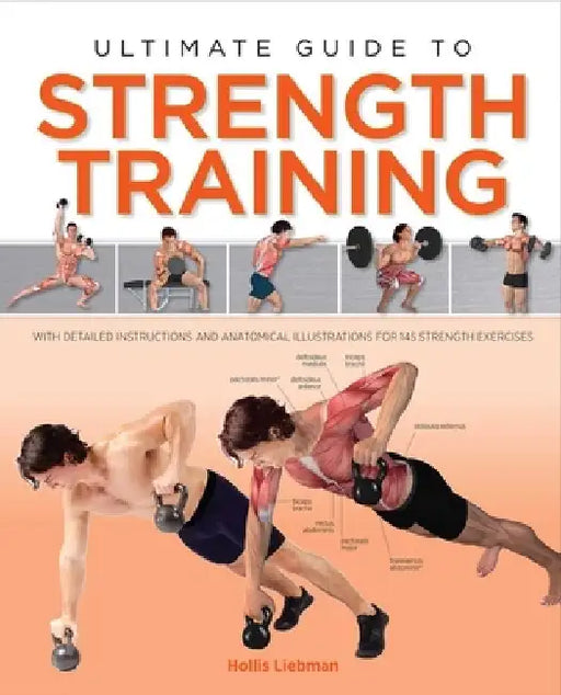 Ultimate Guide to Strength Training by Hollis Lance Liebman