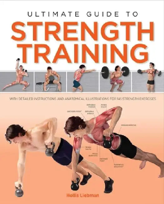 Ultimate Guide to Strength Training by Hollis Lance Liebman