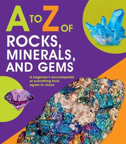 A to Z of Rocks, Minerals, and Gems by Claudia Martin