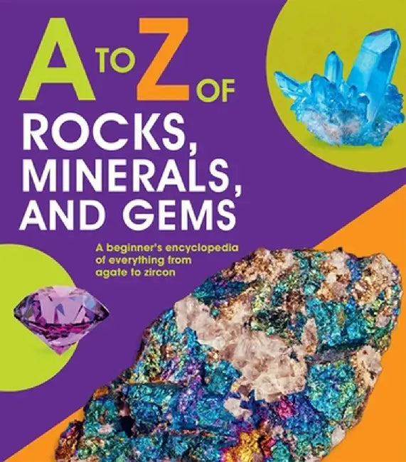 A to Z of Rocks, Minerals, and Gems by Claudia Martin