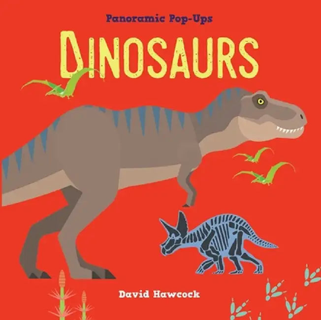 Panoramic Pop-Ups: Dinosaurs by David Hawcock