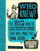 Who Knew?: The Big Book of Questions That Will Make You Think Again by Sarah Herman