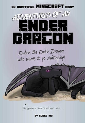 Adventures of an Ender Dragon: An Unofficial Minecraft Diary, 4 by Books Kid