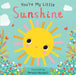 You're My Little Sunshine by Natalie Marshall