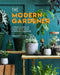 Modern Gardener by Editors of Thunder Bay Press