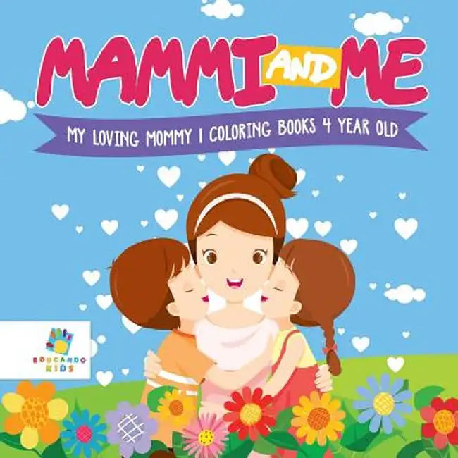 Mammi and Me - My Loving Mommy - Coloring Books 4 Year Old by Educando Kids