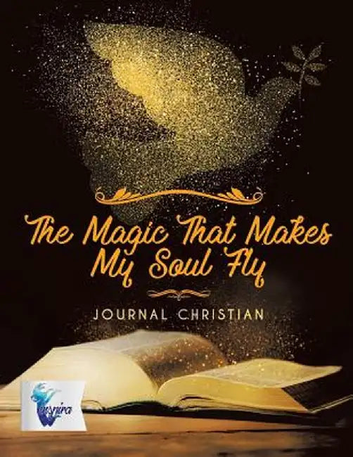 The Magic That Makes My Soul Fly - Journal Christian by Planners &. Notebooks Inspira Journals