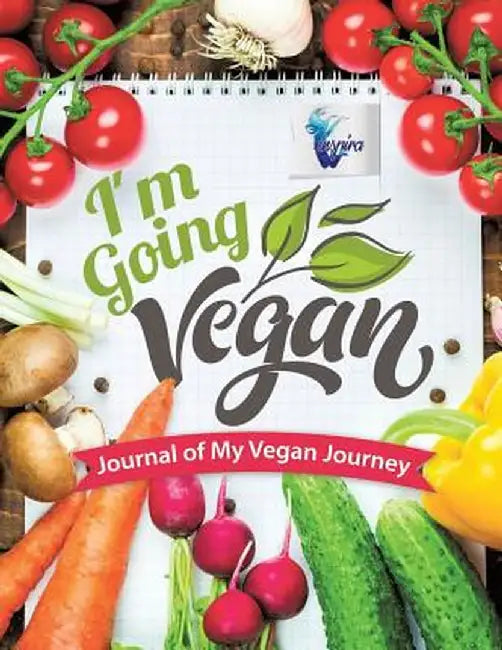I'm Going Vegan - Journal of My Vegan Journey by Planners &. Notebooks Inspira Journals