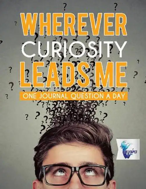 Wherever Curiosity Leads Me - One Journal Question a Day by Planners &. Notebooks Inspira Journals