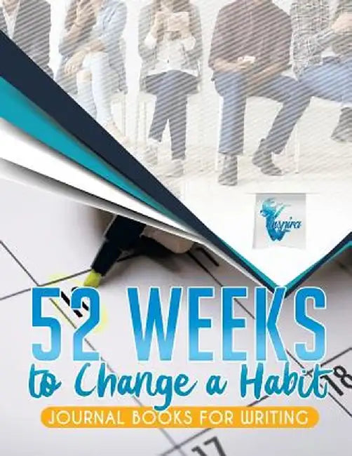 52 Weeks to Change a Habit - Journal Books for Writing by Planners &. Notebooks Inspira Journals
