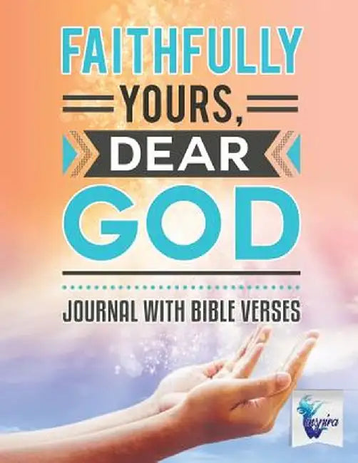 Faithfully Yours, Dear God - Journal with Bible Verses by Planners &. Notebooks Inspira Journals