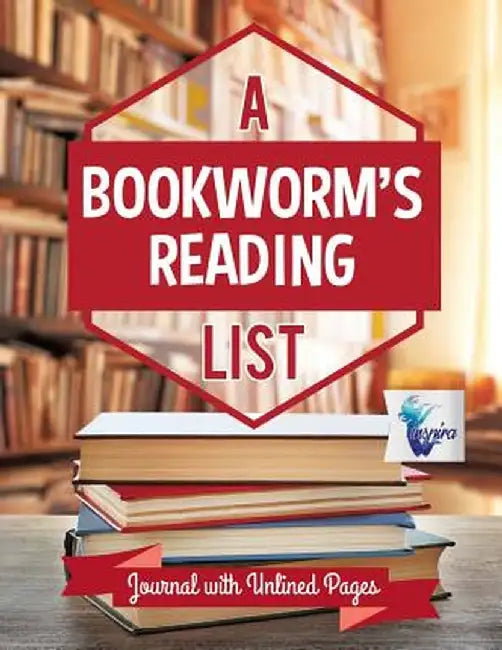 A Bookworm's Reading List - Journal with Unlined Pages by Planners &. Notebooks Inspira Journals