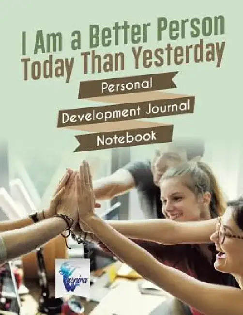 I Am a Better Person Today Than Yesterday Personal Development Journal Notebook by Planners &. Notebooks Inspira Journals