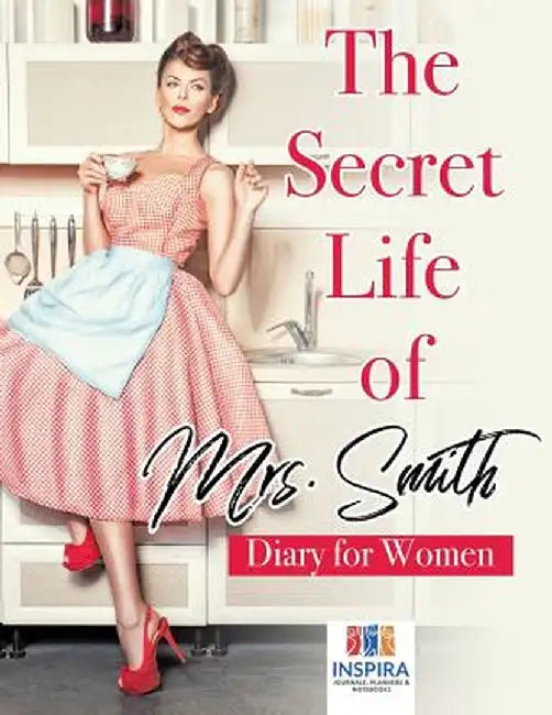 The Secret Life of Mrs. Smith - Diary for Women by Planners &. Notebooks Inspira Journals