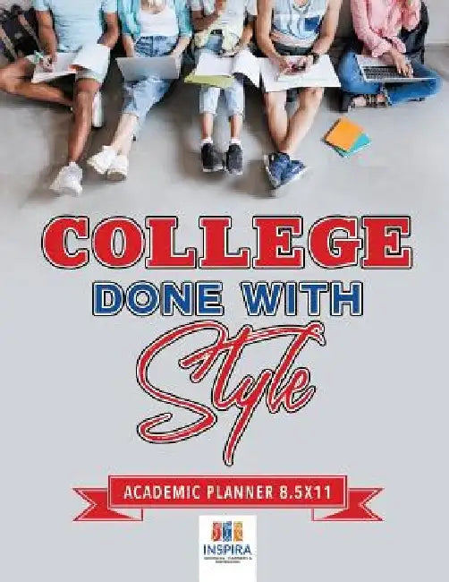 College Done with Style Academic Planner 8.5x11 by Planners &. Notebooks Inspira Journals