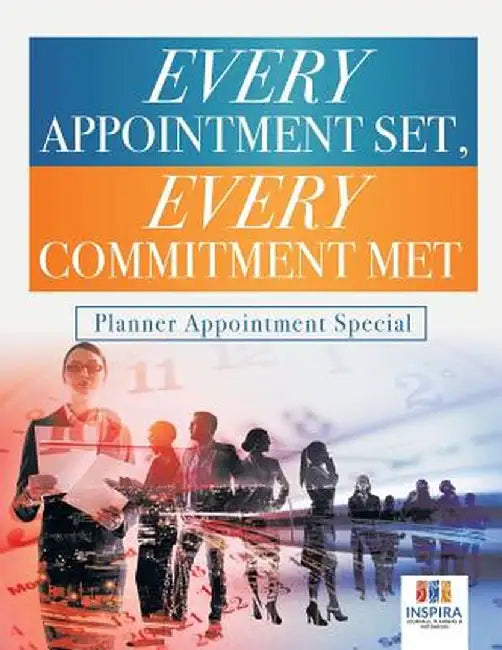 Every Appointment Set, Every Commitment Met - Planner Appointment Special by Planners &. Notebooks Inspira Journals