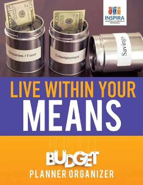 Live Within Your Means - Budget Planner Organizer by Planners &. Notebooks Inspira Journals
