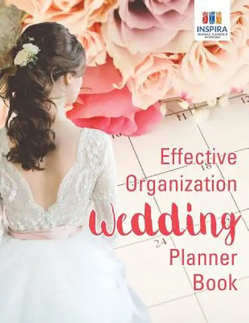 Effective Organization Wedding Planner Book by Planners &. Notebooks Inspira Journals