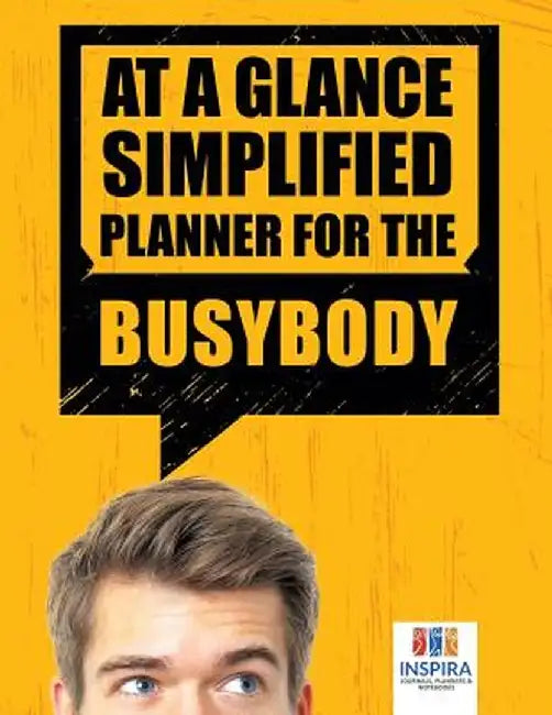 At a Glance Simplified Planner for the Busybody by Planners &. Notebooks Inspira Journals