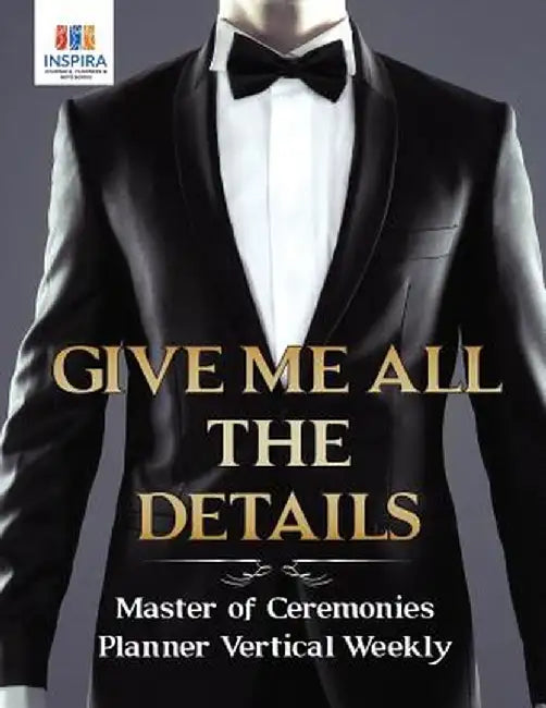 Give Me All the Details - Master of Ceremonies Planner Vertical Weekly by Planners &. Notebooks Inspira Journals