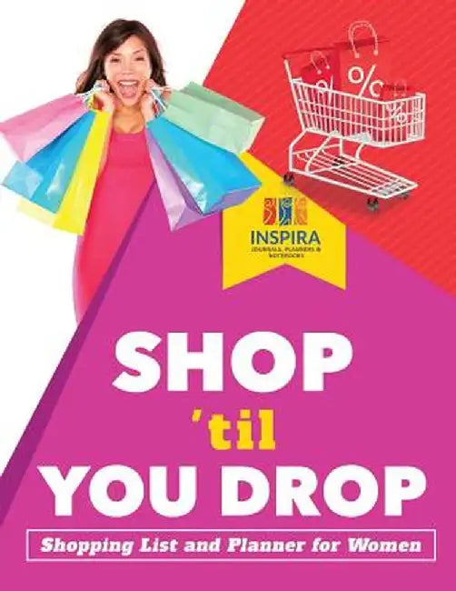 Shop 'til You Drop - Shopping List and Planner for Women by Planners &. Notebooks Inspira Journals