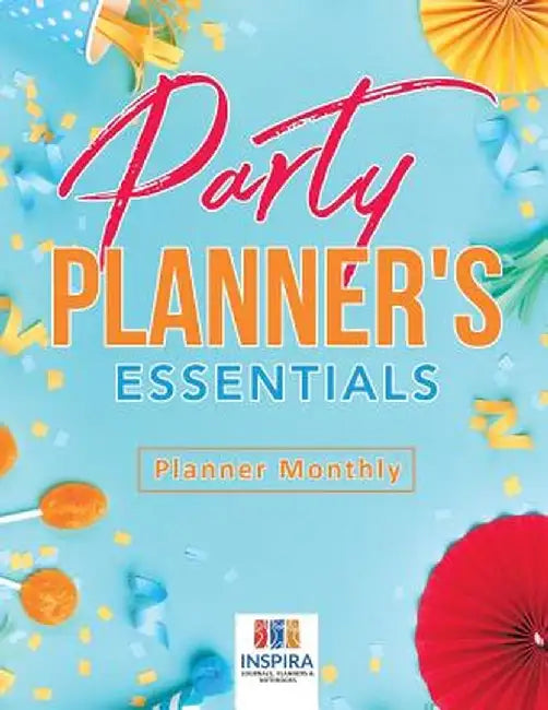 Party Planner's Essentials - Planner Monthly by Planners &. Notebooks Inspira Journals