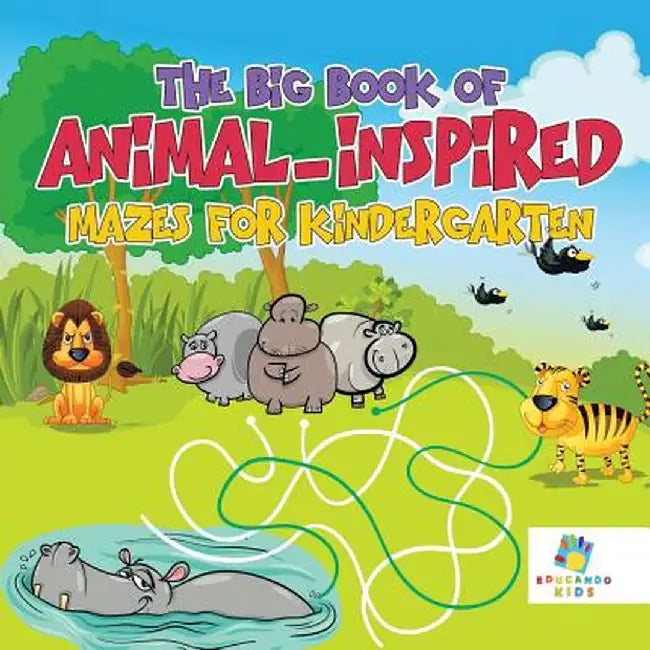 The Big Book of Animal-Inspired Mazes for Kindergarten by Educando Kids