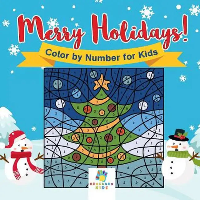 Merry Holidays! Color by Number for Kids by Educando Kids